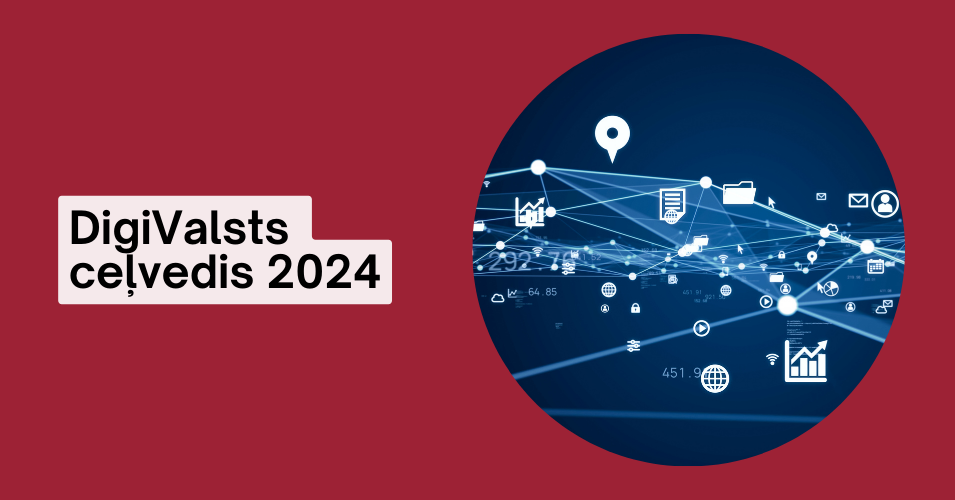 DigiValsts ceļvedis 2024 - valsts digitālās attīstības stratēģiskie akcenti