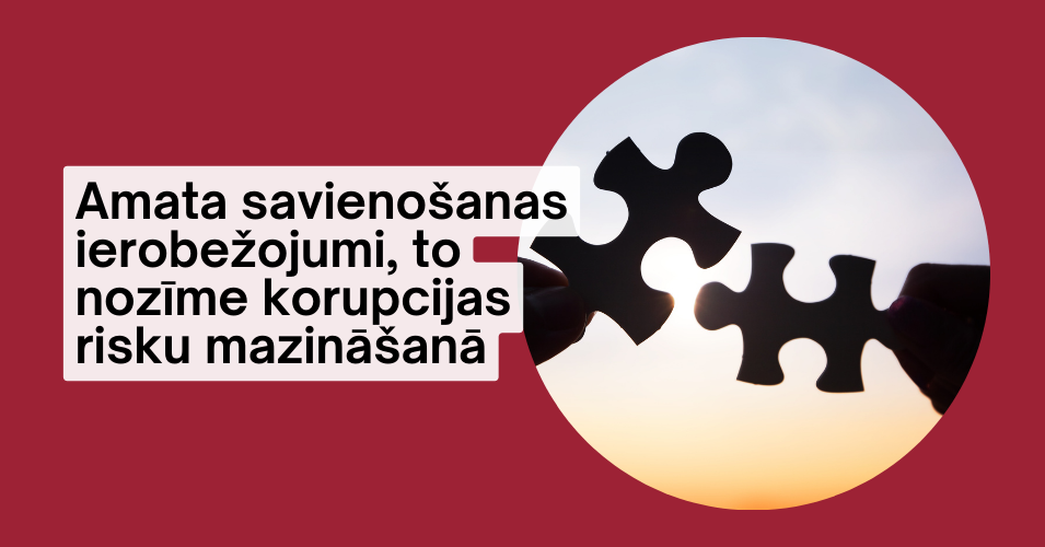 Amata savienošanas ierobežojumi, to nozīme korupcijas risku mazināšanā