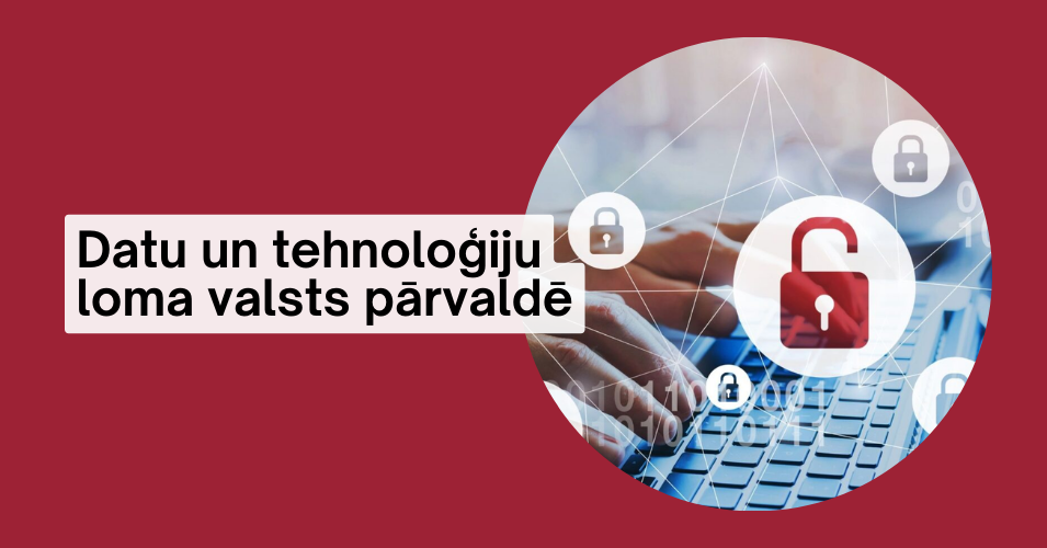 Datu un tehnoloģiju loma valsts pārvaldē