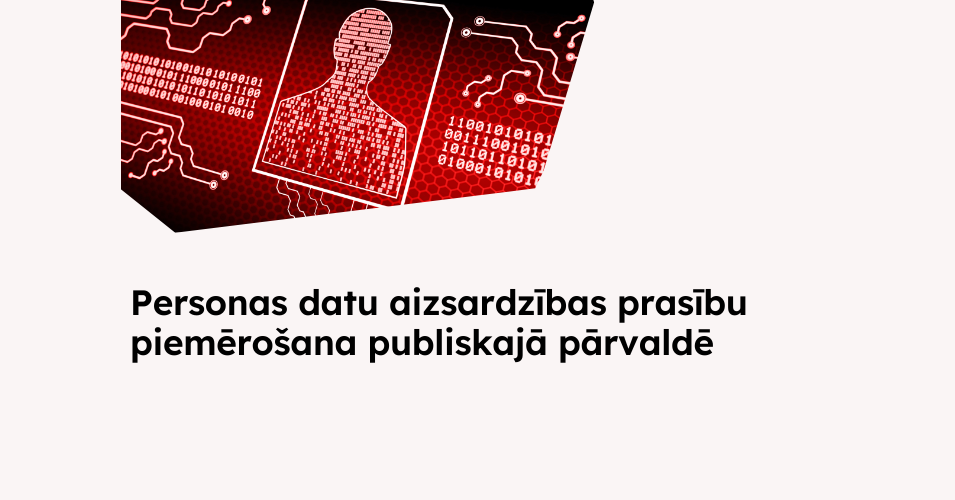 Personas datu aizsardzības prasību piemērošana publiskajā pārvaldē