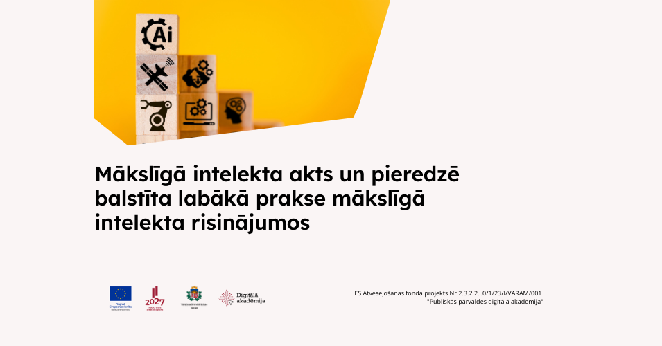 Mākslīgā intelekta akts un pieredzē balstīta labākā prakse mākslīgā intelekta risinājumos