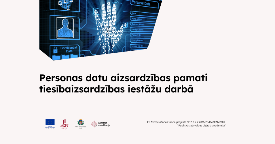 Personas datu aizsardzības pamati tiesībaizsardzības iestāžu darbā