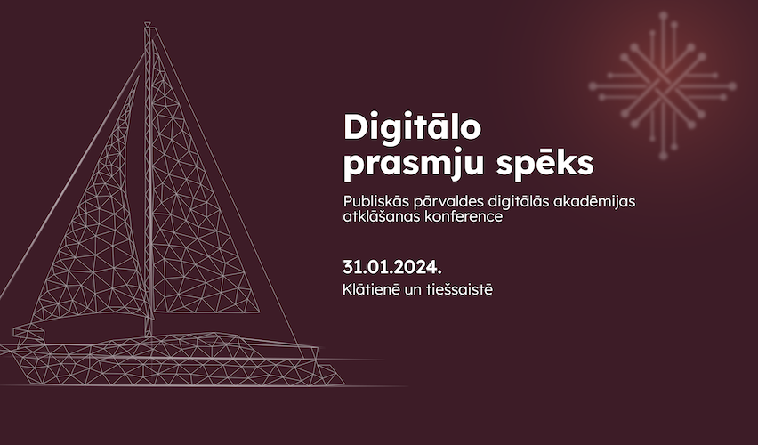 Digitālo prasmju spēks  Publiskās pārvaldes digitālās akadēmijas atklāšanas konference
