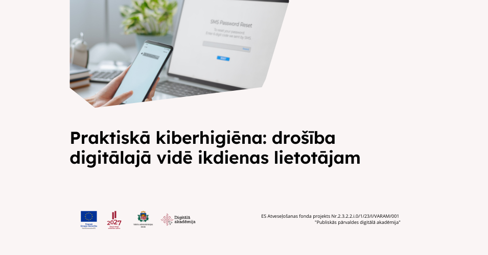 Praktiskā kiberhigiēna: drošība digitālajā vidē ikdienas lietotājam