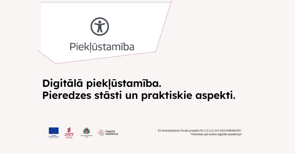 Digitālā piekļūstamība. Pieredzes stāsti un praktiskie aspekti