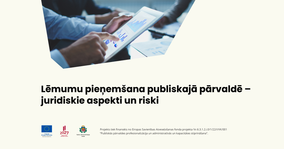 Lēmumu pieņemšana publiskajā pārvaldē - juridiskie aspekti un riski